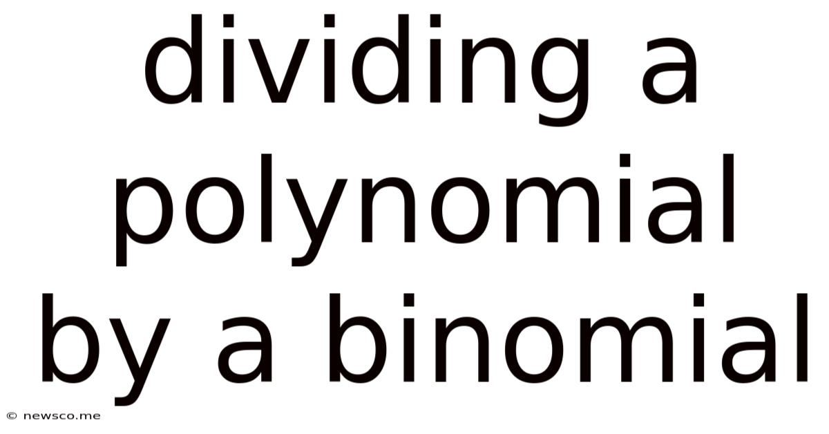 Dividing A Polynomial By A Binomial