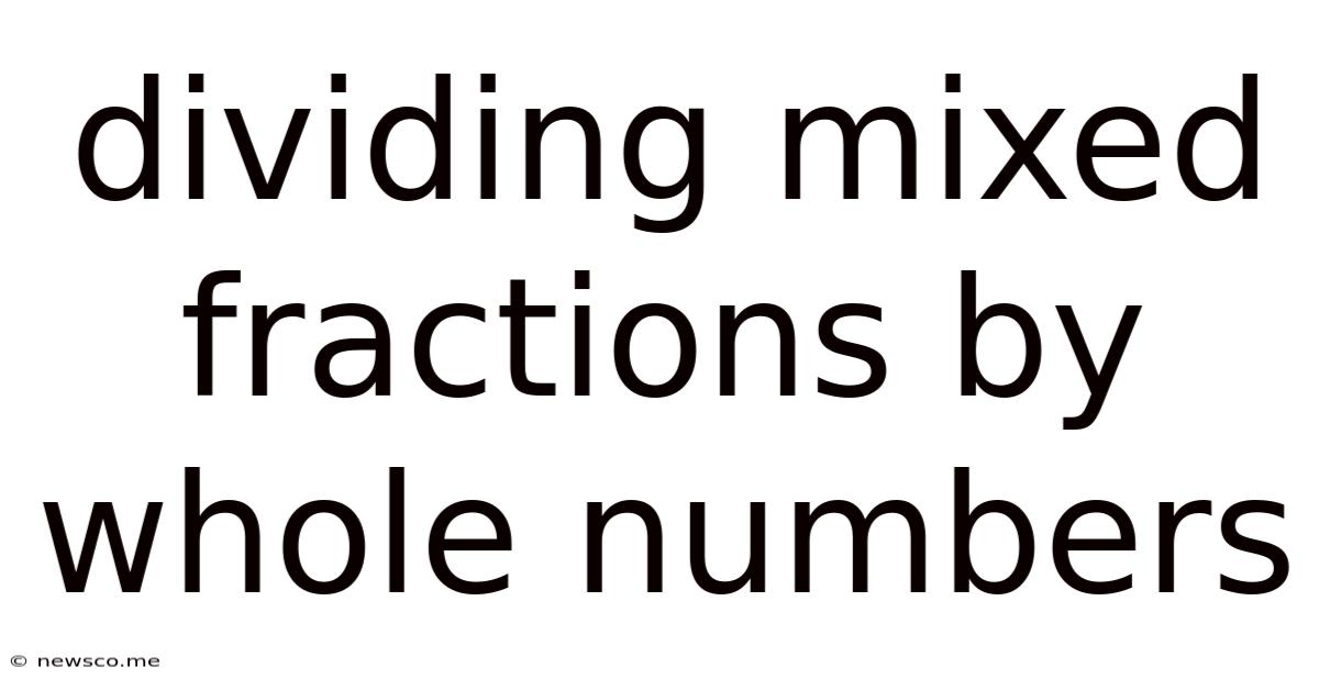 Dividing Mixed Fractions By Whole Numbers