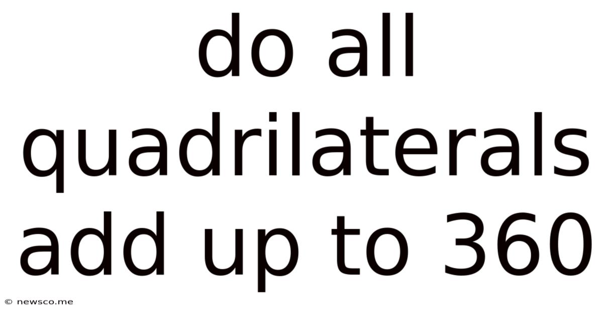 Do All Quadrilaterals Add Up To 360