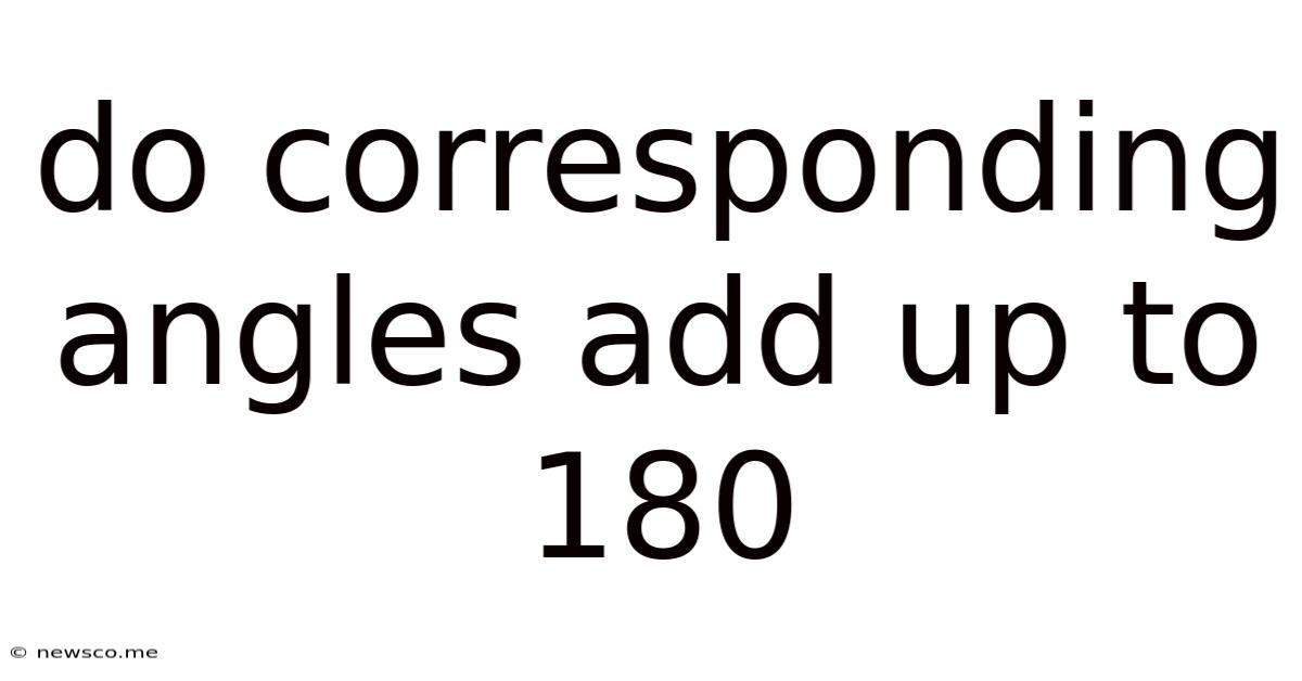 Do Corresponding Angles Add Up To 180