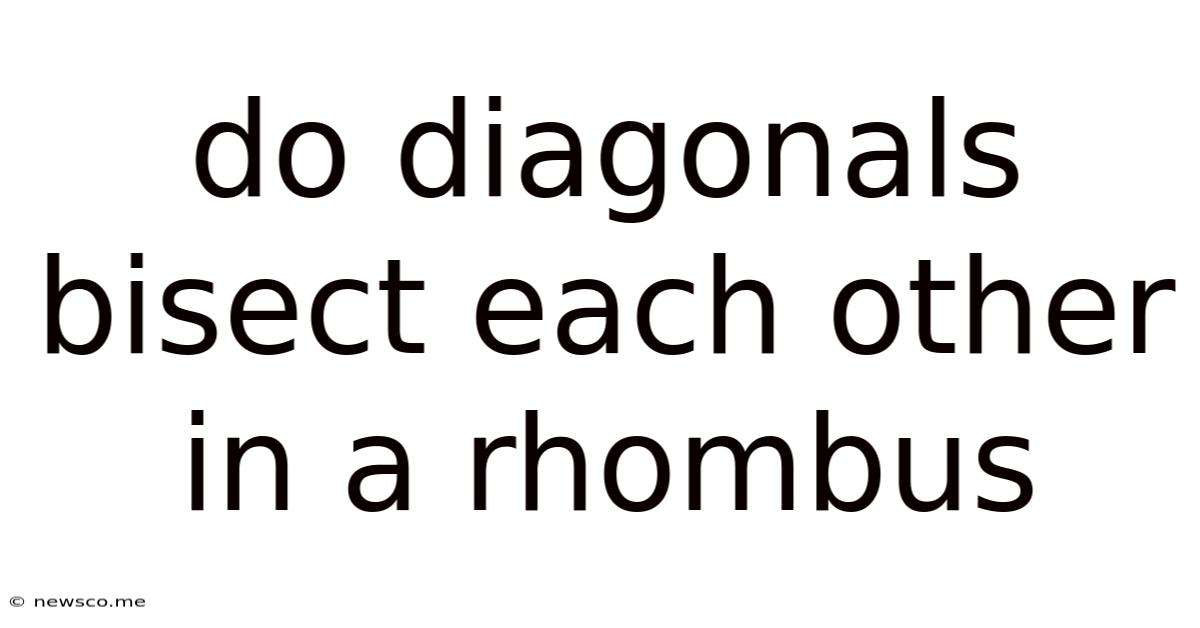 Do Diagonals Bisect Each Other In A Rhombus