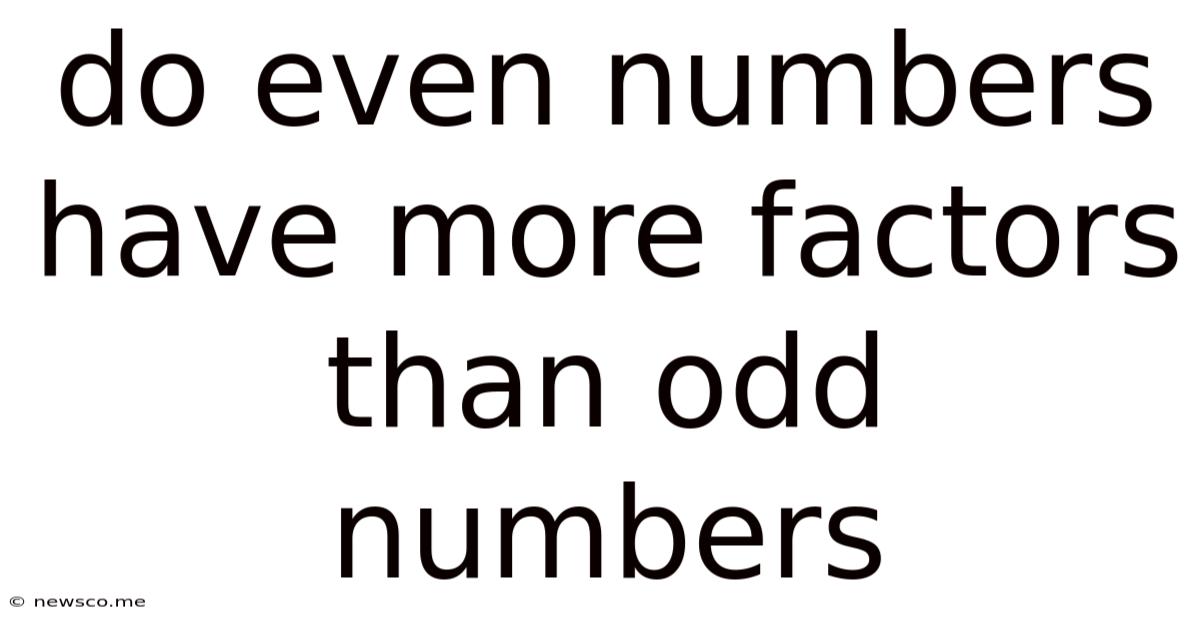 Do Even Numbers Have More Factors Than Odd Numbers