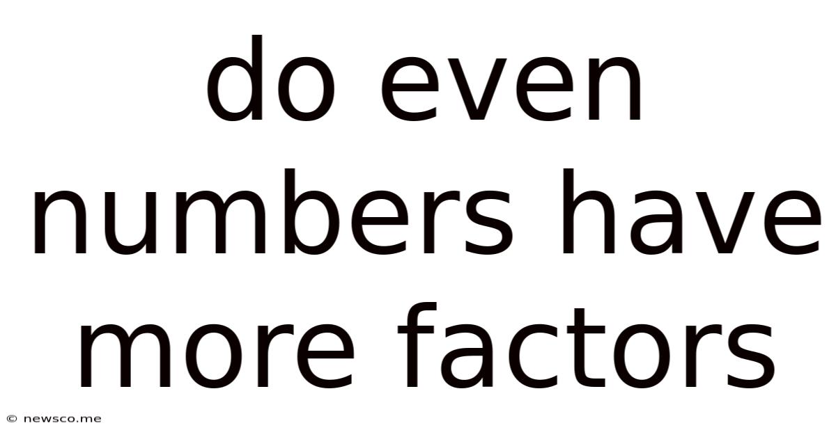 Do Even Numbers Have More Factors