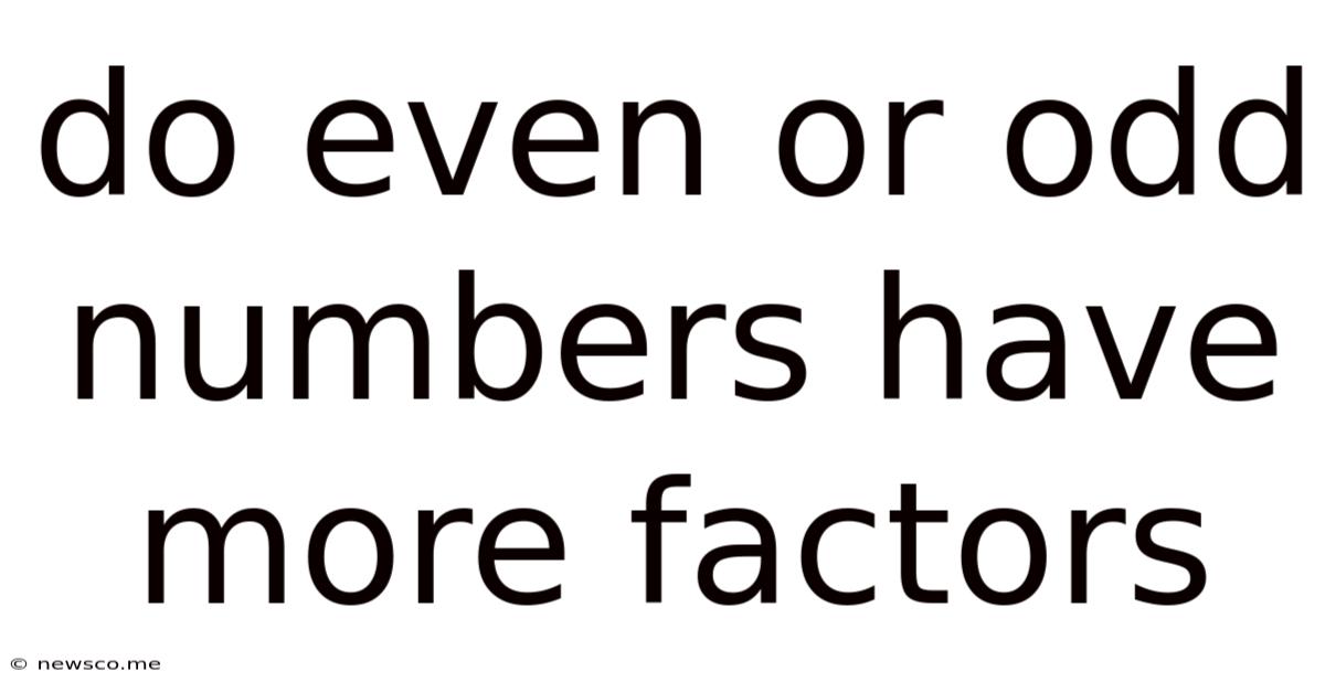 Do Even Or Odd Numbers Have More Factors