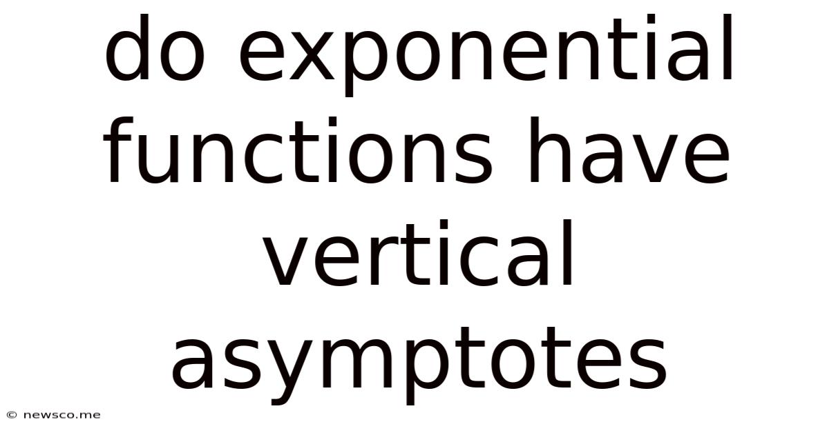 Do Exponential Functions Have Vertical Asymptotes