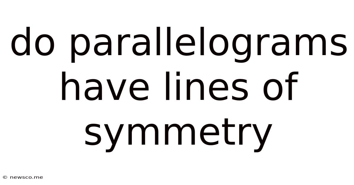 Do Parallelograms Have Lines Of Symmetry