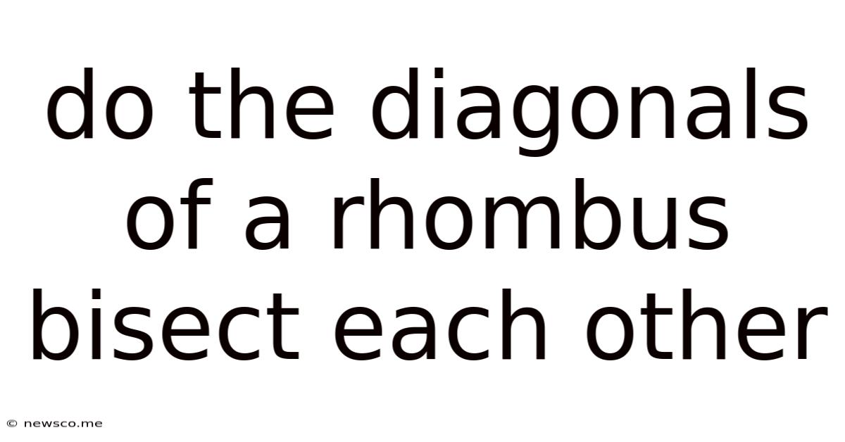 Do The Diagonals Of A Rhombus Bisect Each Other