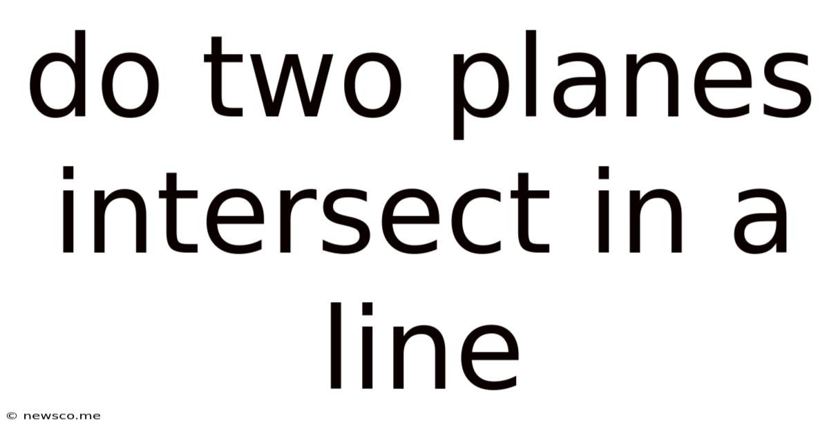 Do Two Planes Intersect In A Line
