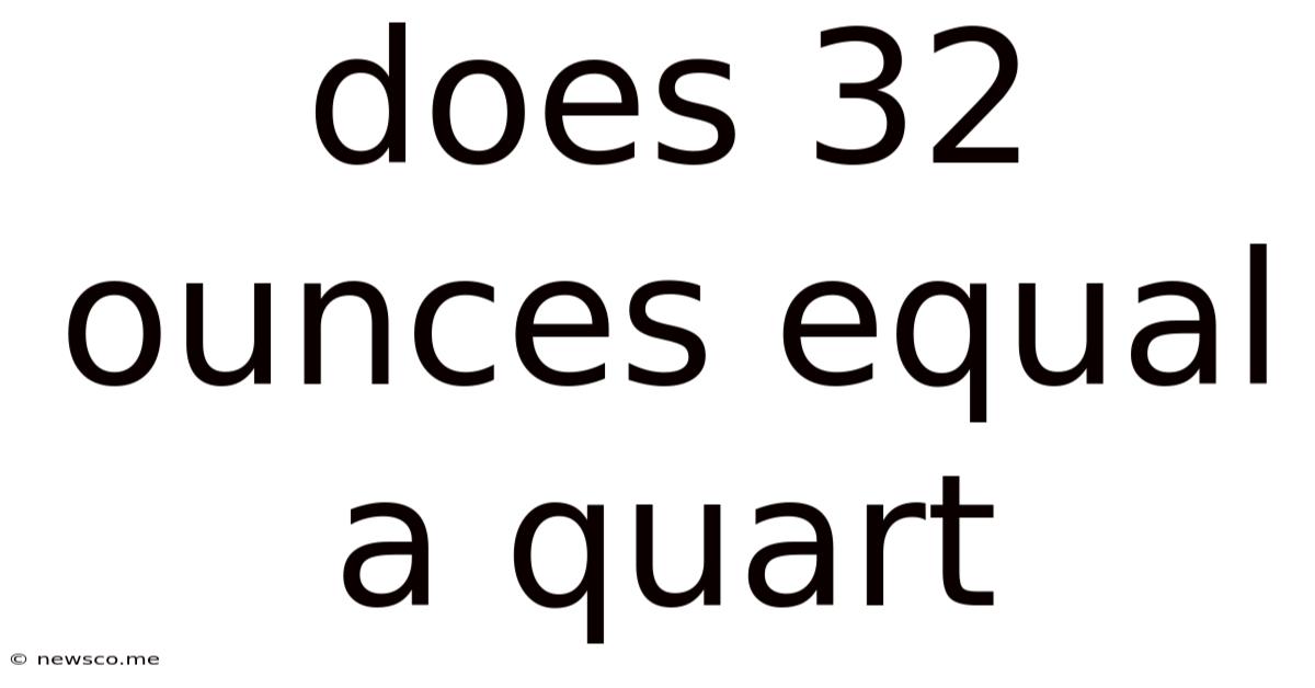 Does 32 Ounces Equal A Quart