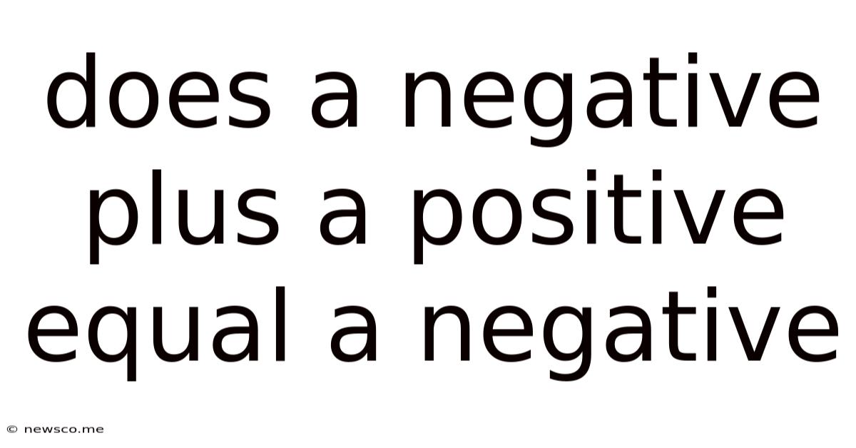 Does A Negative Plus A Positive Equal A Negative