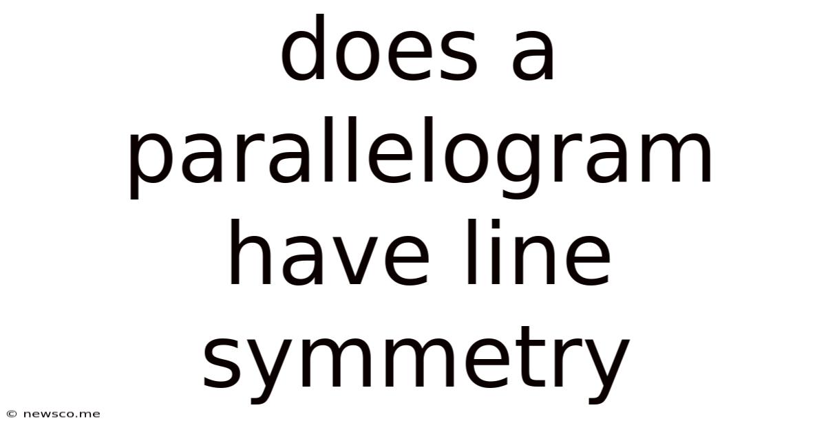 Does A Parallelogram Have Line Symmetry