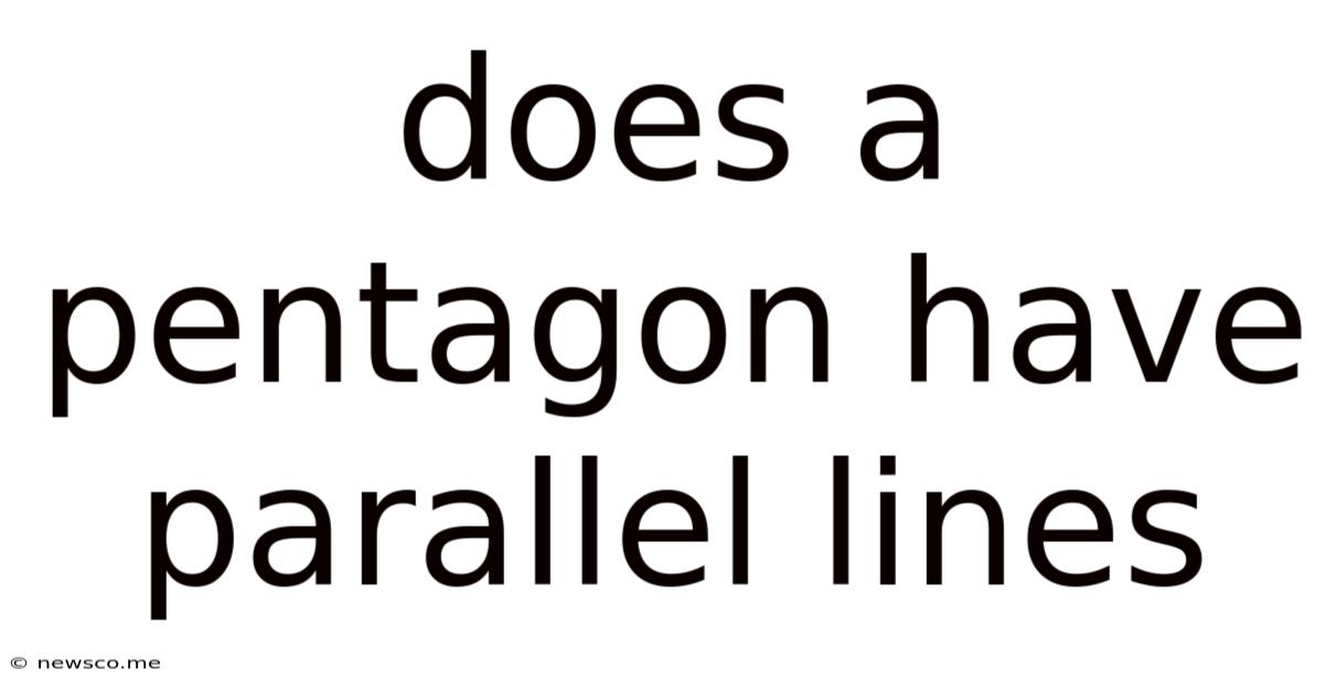 Does A Pentagon Have Parallel Lines