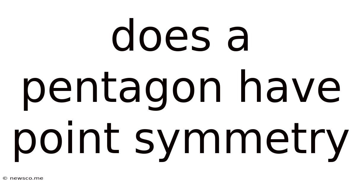 Does A Pentagon Have Point Symmetry