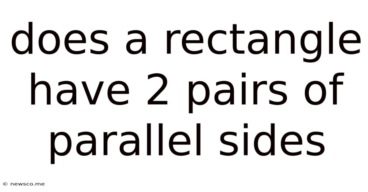 Does A Rectangle Have 2 Pairs Of Parallel Sides