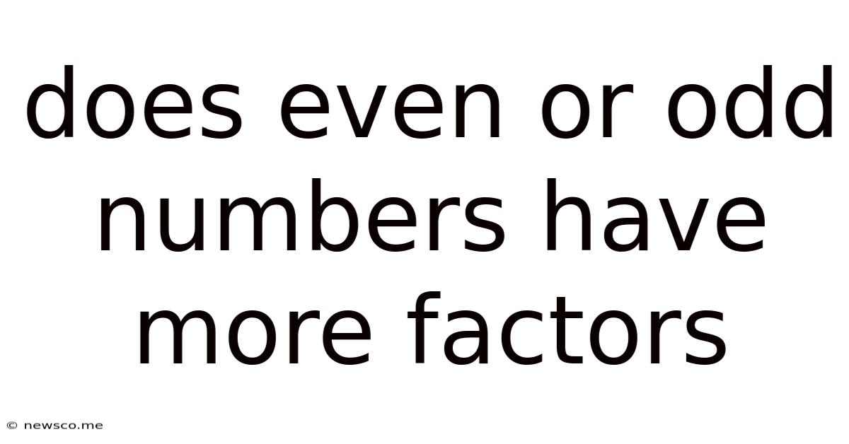 Does Even Or Odd Numbers Have More Factors