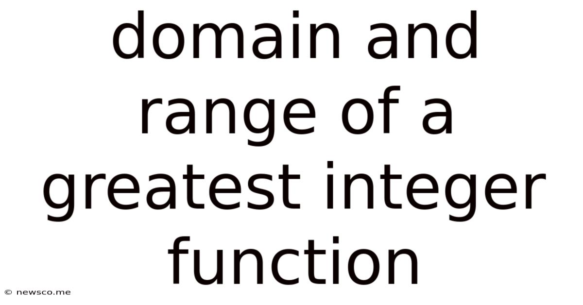 Domain And Range Of A Greatest Integer Function