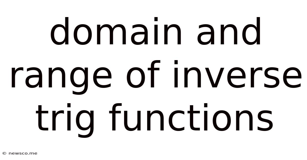 Domain And Range Of Inverse Trig Functions