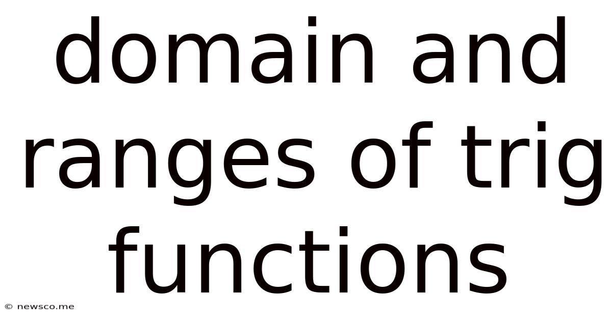 Domain And Ranges Of Trig Functions