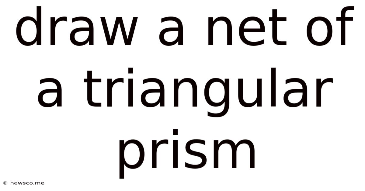 Draw A Net Of A Triangular Prism