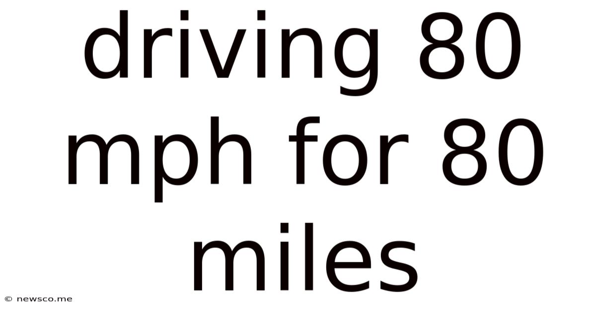 Driving 80 Mph For 80 Miles