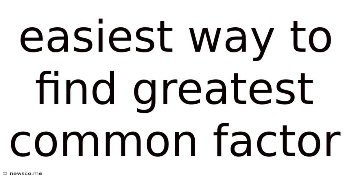 Easiest Way To Find Greatest Common Factor