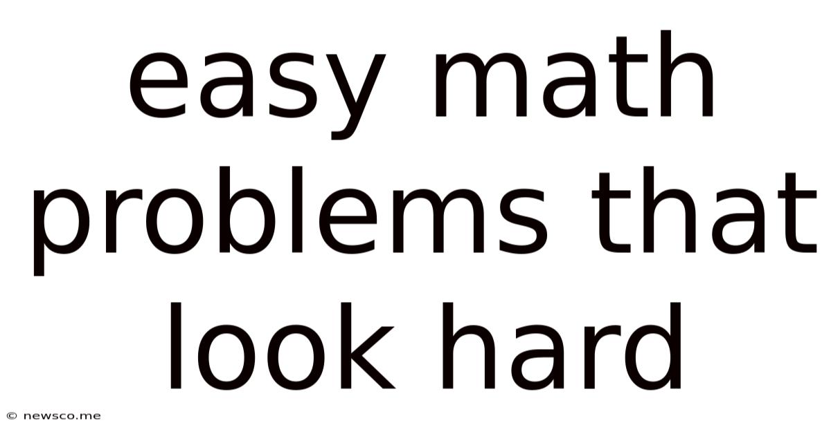 Easy Math Problems That Look Hard