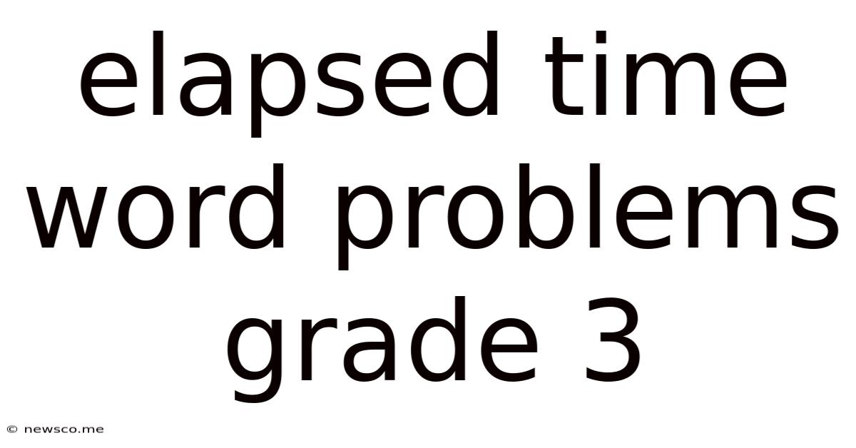 Elapsed Time Word Problems Grade 3