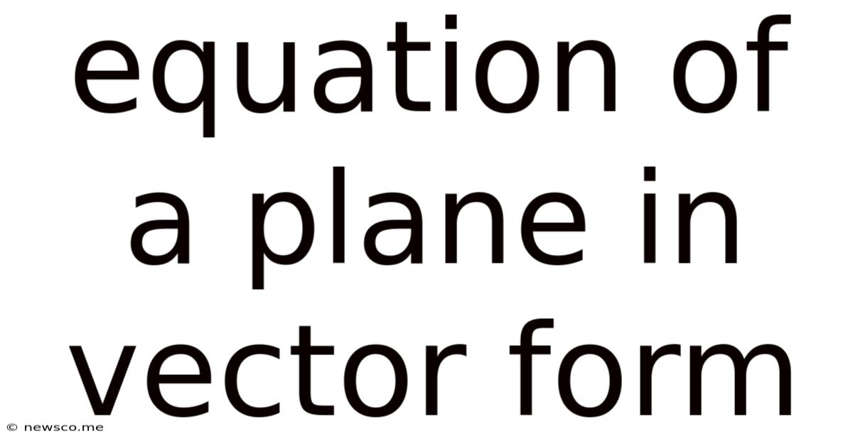 Equation Of A Plane In Vector Form