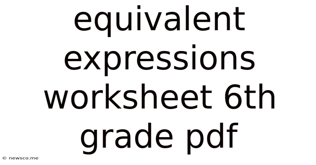 Equivalent Expressions Worksheet 6th Grade Pdf