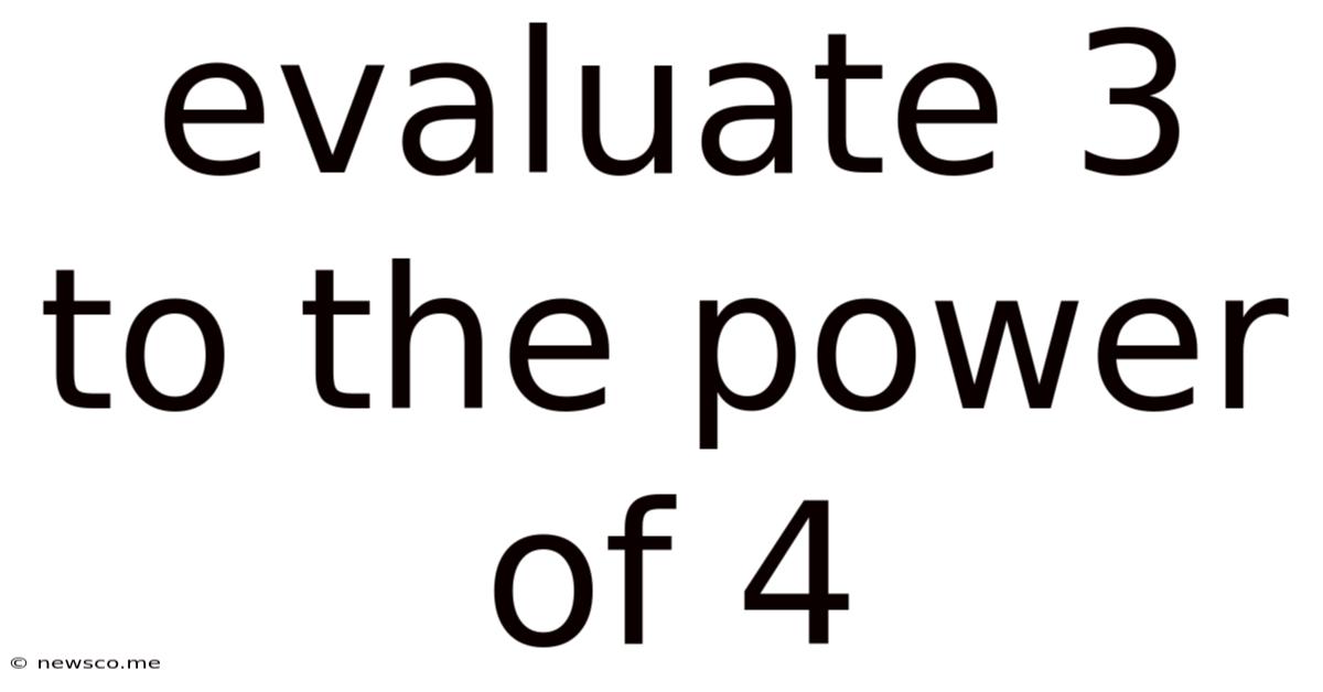 Evaluate 3 To The Power Of 4