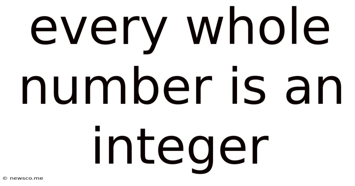 Every Whole Number Is An Integer