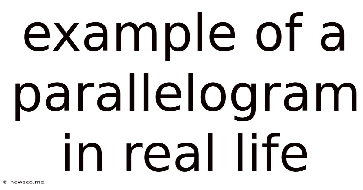 Example Of A Parallelogram In Real Life