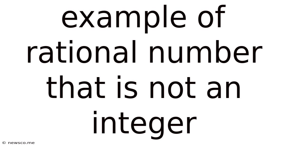 Example Of Rational Number That Is Not An Integer