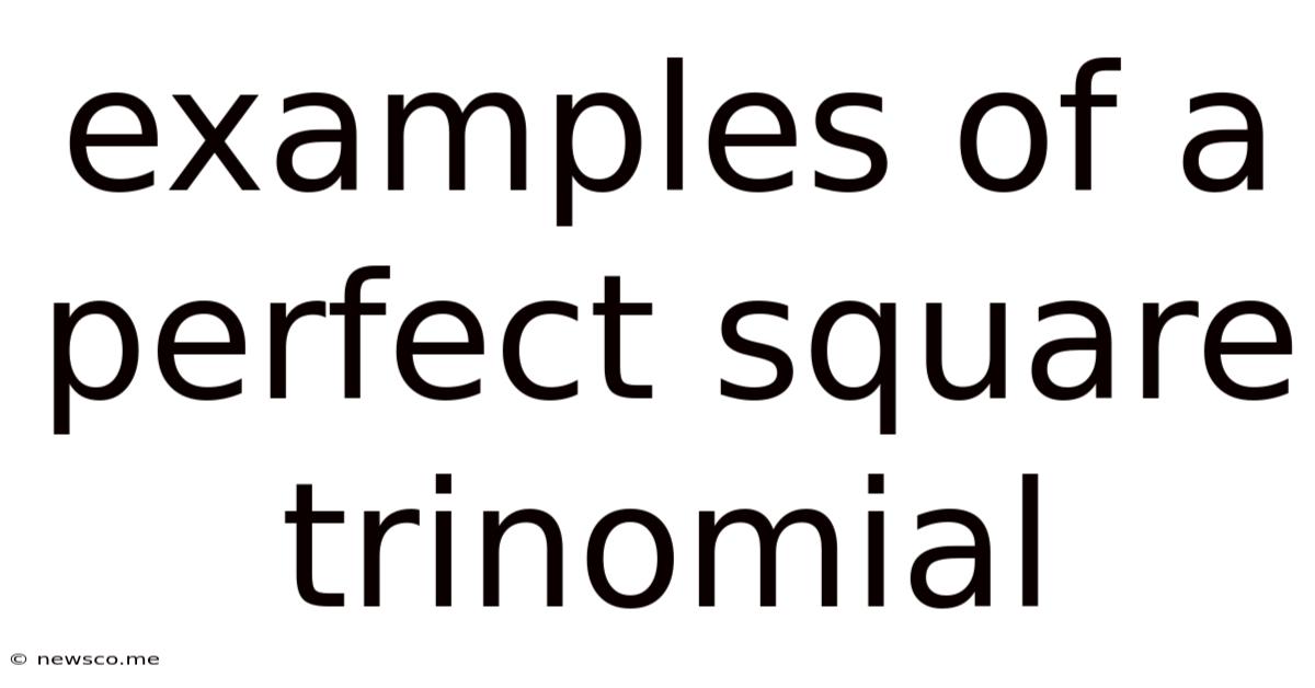 Examples Of A Perfect Square Trinomial