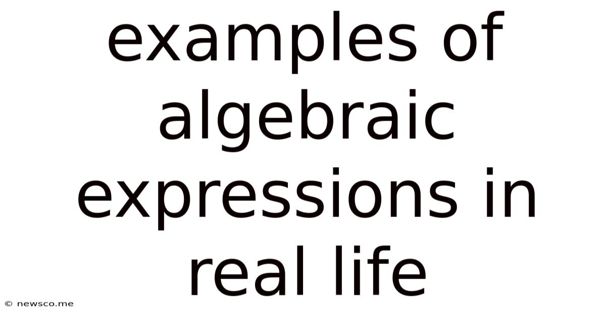 Examples Of Algebraic Expressions In Real Life