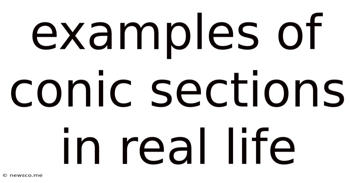 Examples Of Conic Sections In Real Life