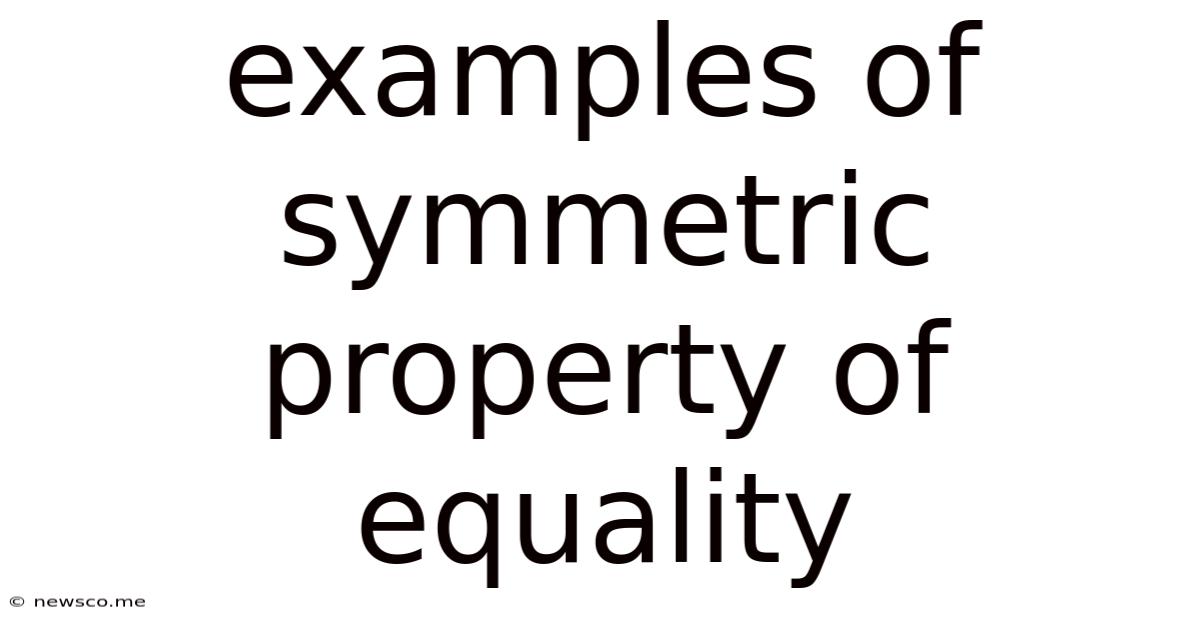 Examples Of Symmetric Property Of Equality
