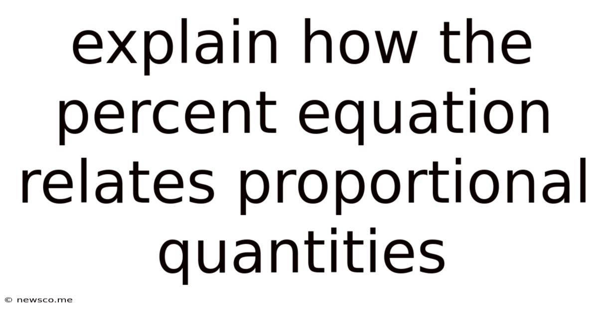 Explain How The Percent Equation Relates Proportional Quantities