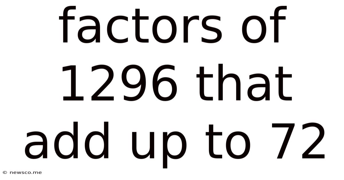 Factors Of 1296 That Add Up To 72