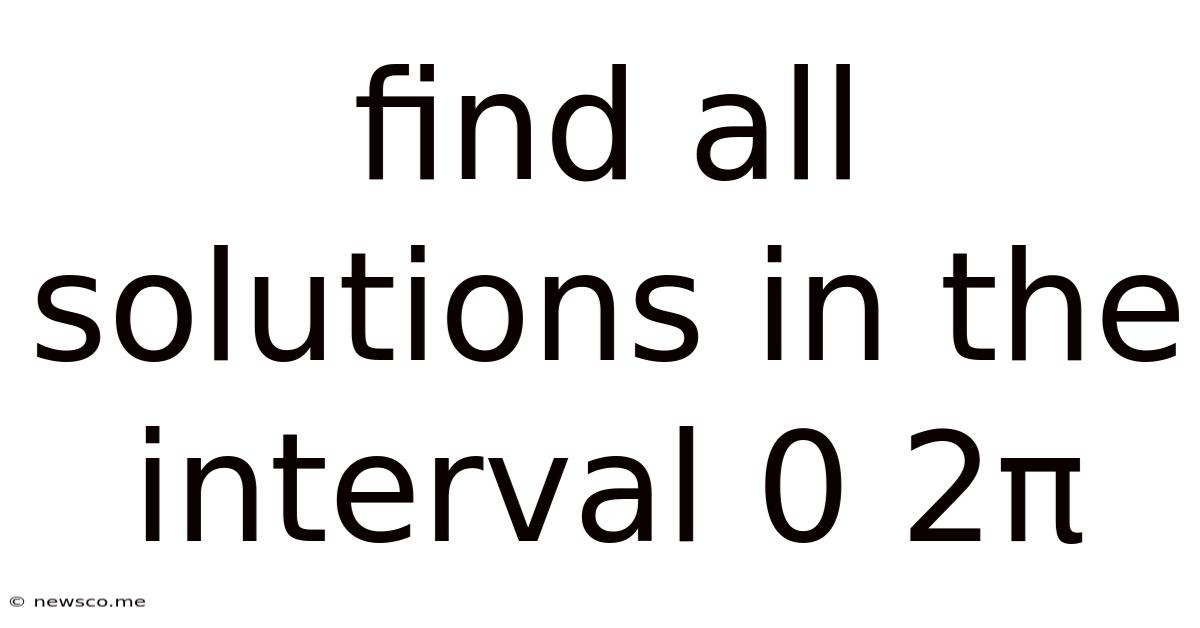 Find All Solutions In The Interval 0 2π