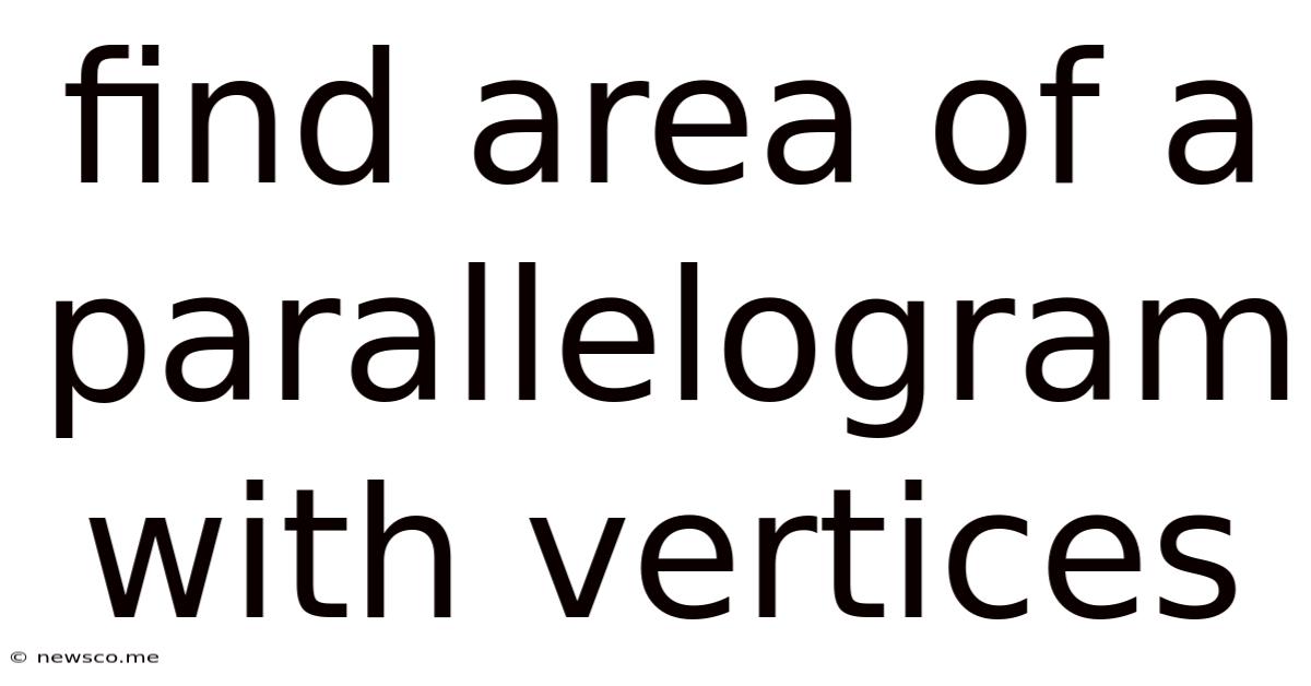 Find Area Of A Parallelogram With Vertices