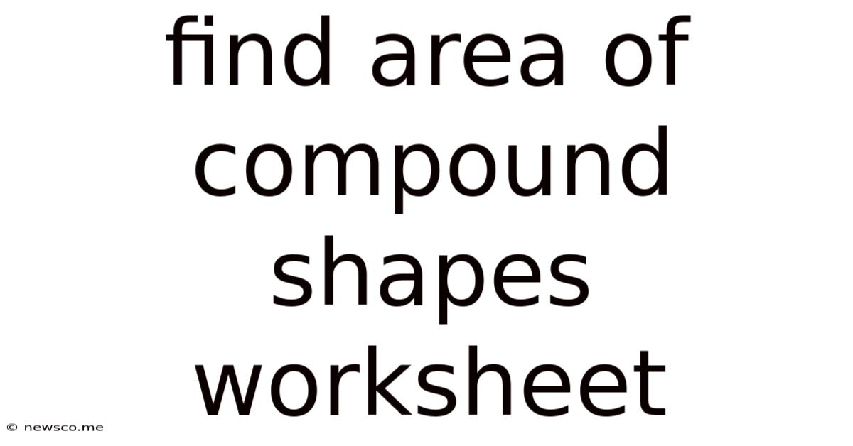 Find Area Of Compound Shapes Worksheet