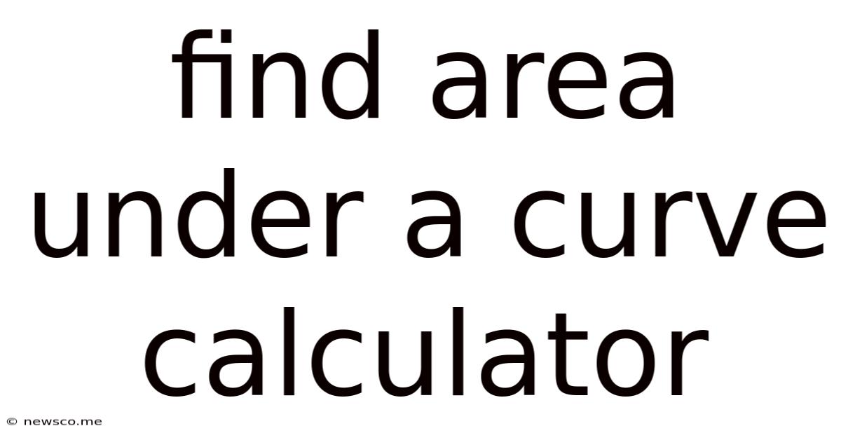 Find Area Under A Curve Calculator