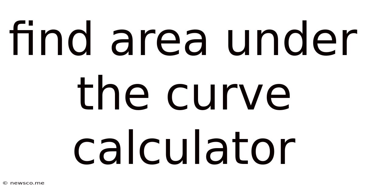 Find Area Under The Curve Calculator