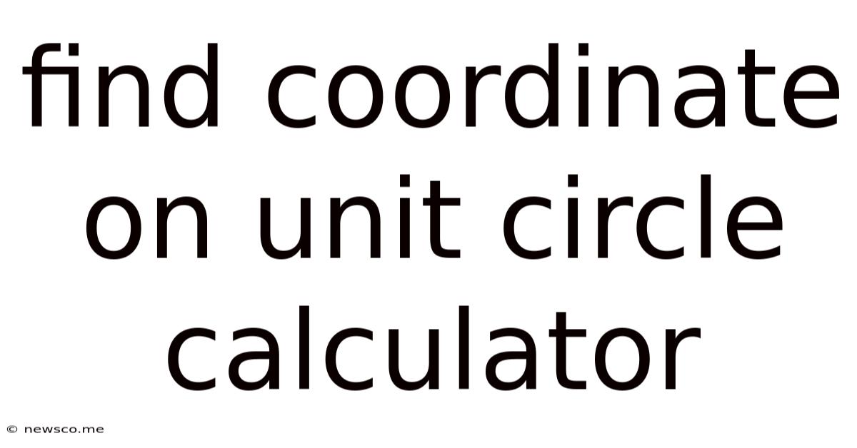 Find Coordinate On Unit Circle Calculator