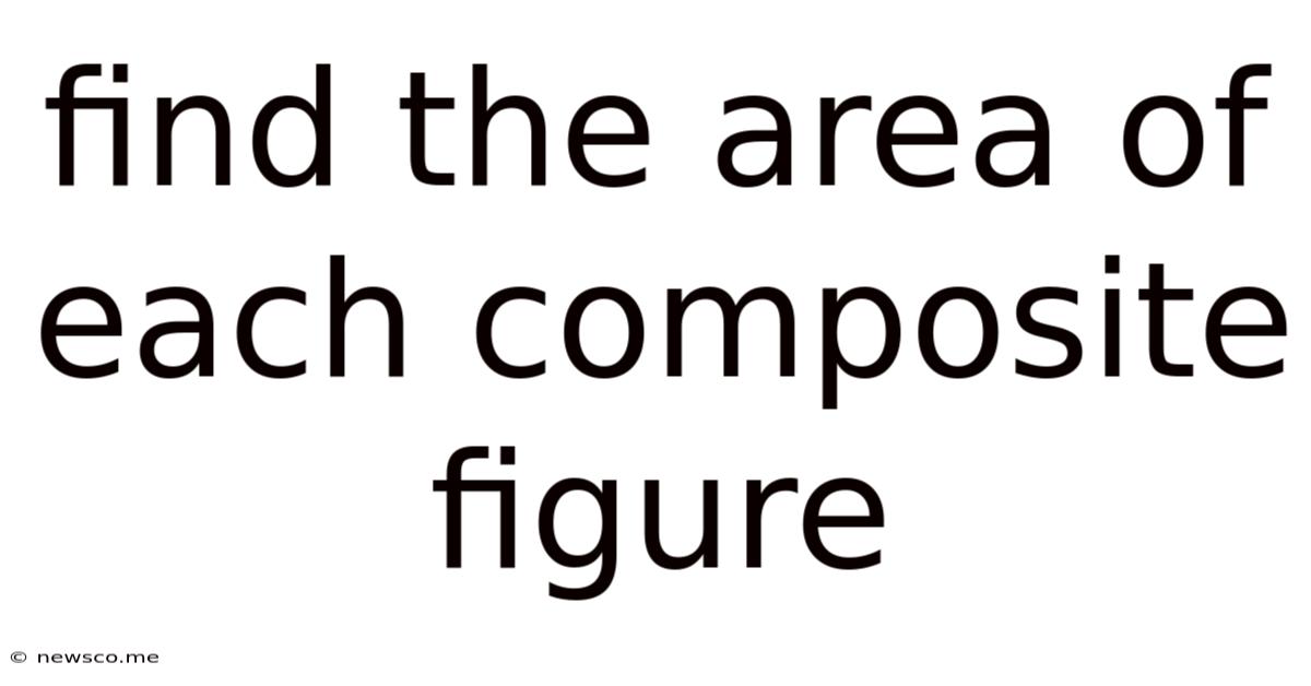 Find The Area Of Each Composite Figure