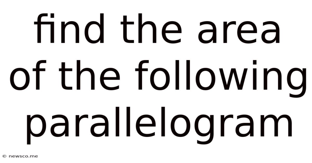 Find The Area Of The Following Parallelogram