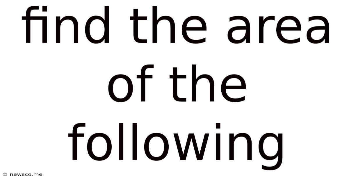 Find The Area Of The Following