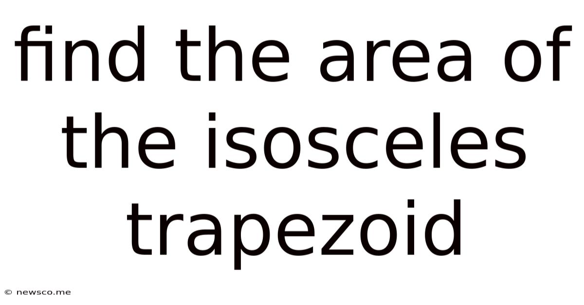 Find The Area Of The Isosceles Trapezoid