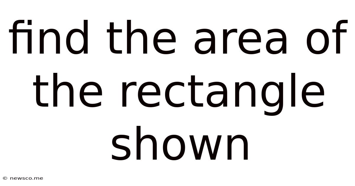 Find The Area Of The Rectangle Shown